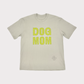 Dog Mom Tee - Garden Grove